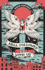 Hell Followed With Us.